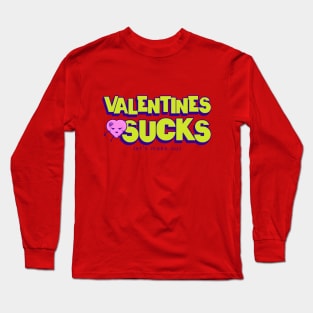 Valentines Sucks Valentines Day Long Sleeve T-Shirt